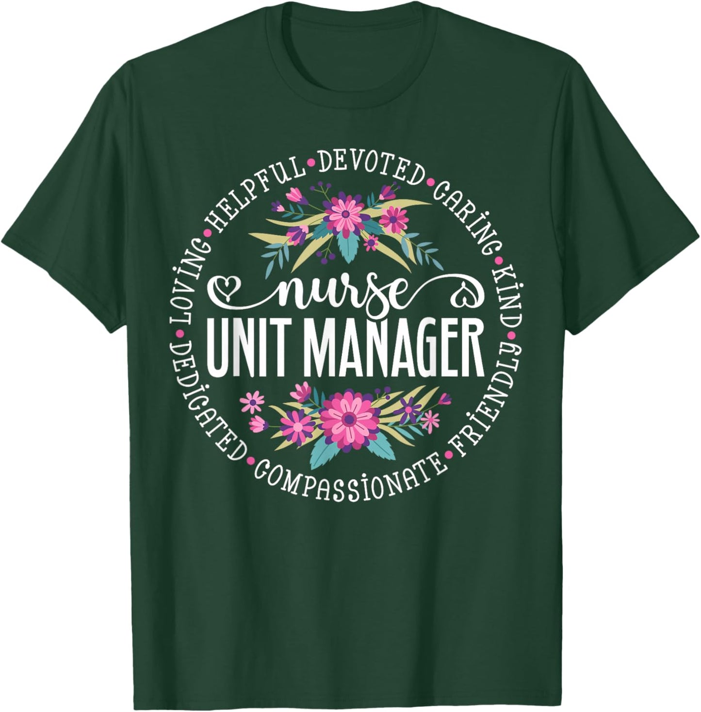 Nurse Unit Manager Appreciation Floral T-Shirt - T-Shirt | Forest