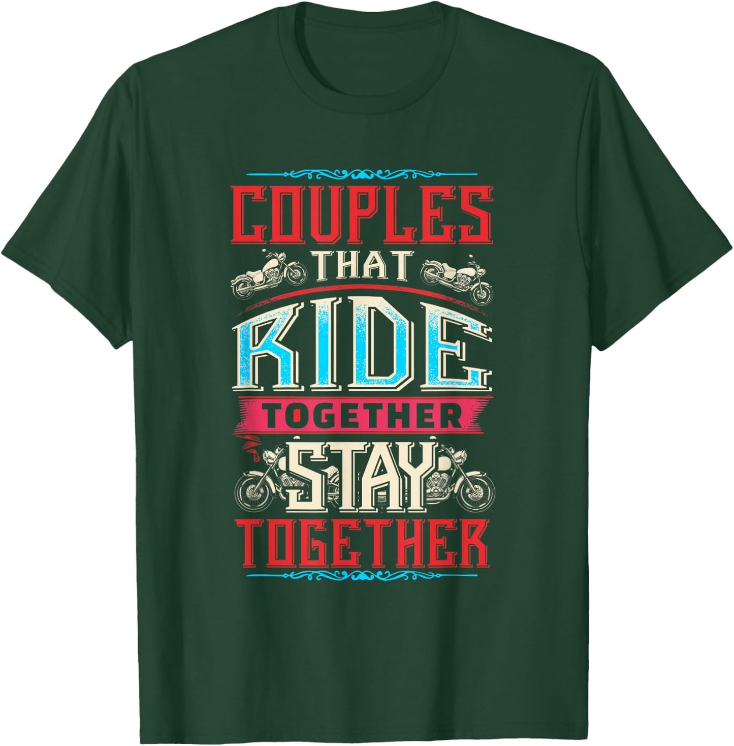 Motorcycle Riding Couples That Ride Together Stay Together T-Shirt - T-Shirt | Forest
