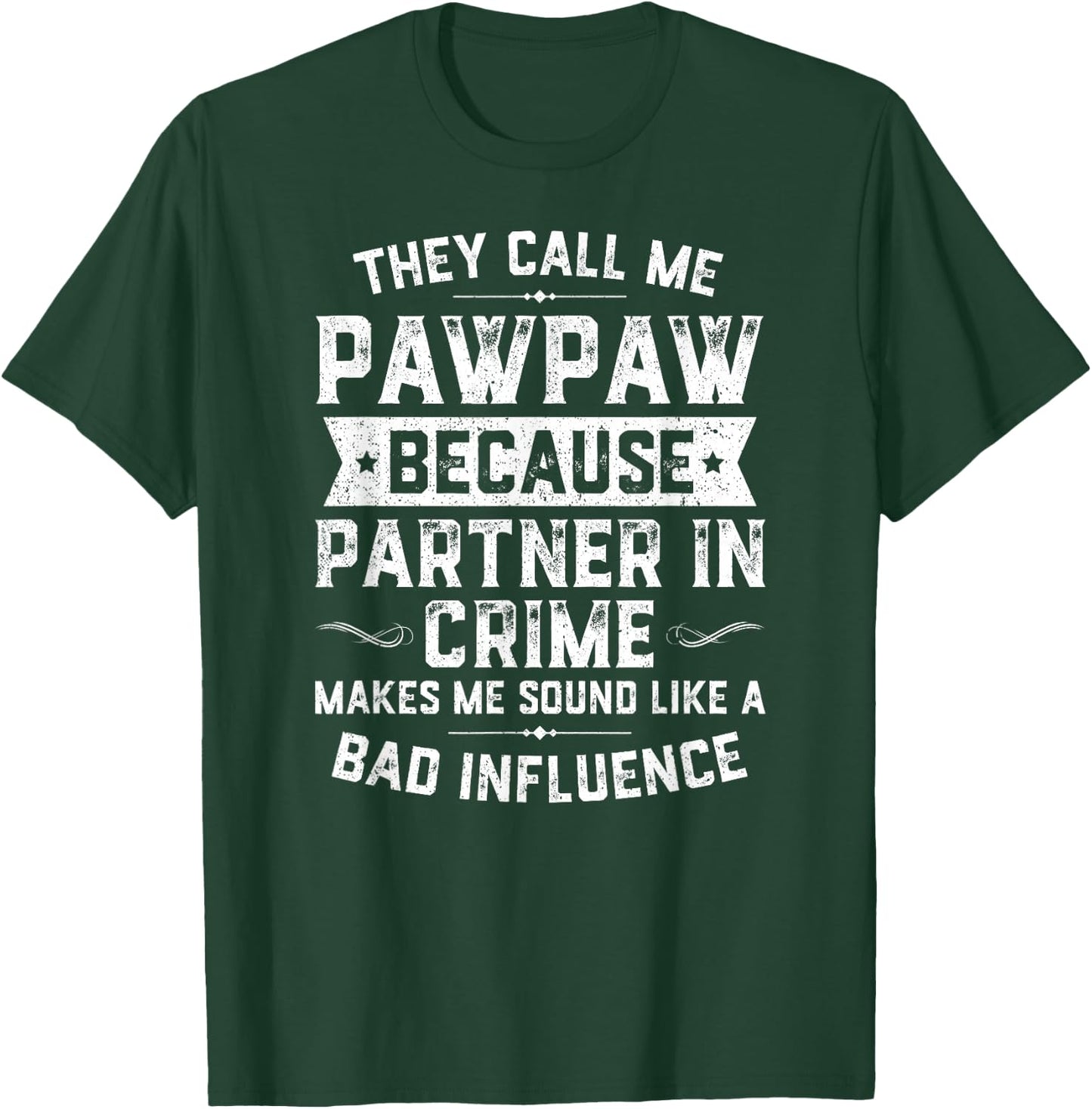 Fathers Day They Call Me Pawpaw Because Partner in Crime T-Shirt - T-Shirt | Forest