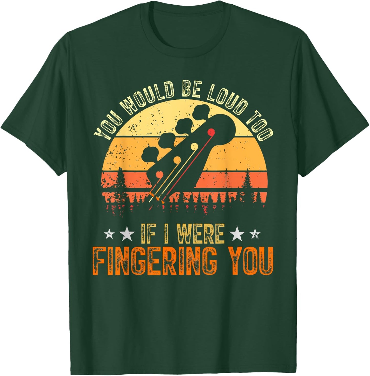 Guitarist If I Were Fingering You Funny Bass Guitar Player T-Shirt - T-Shirt | Forest