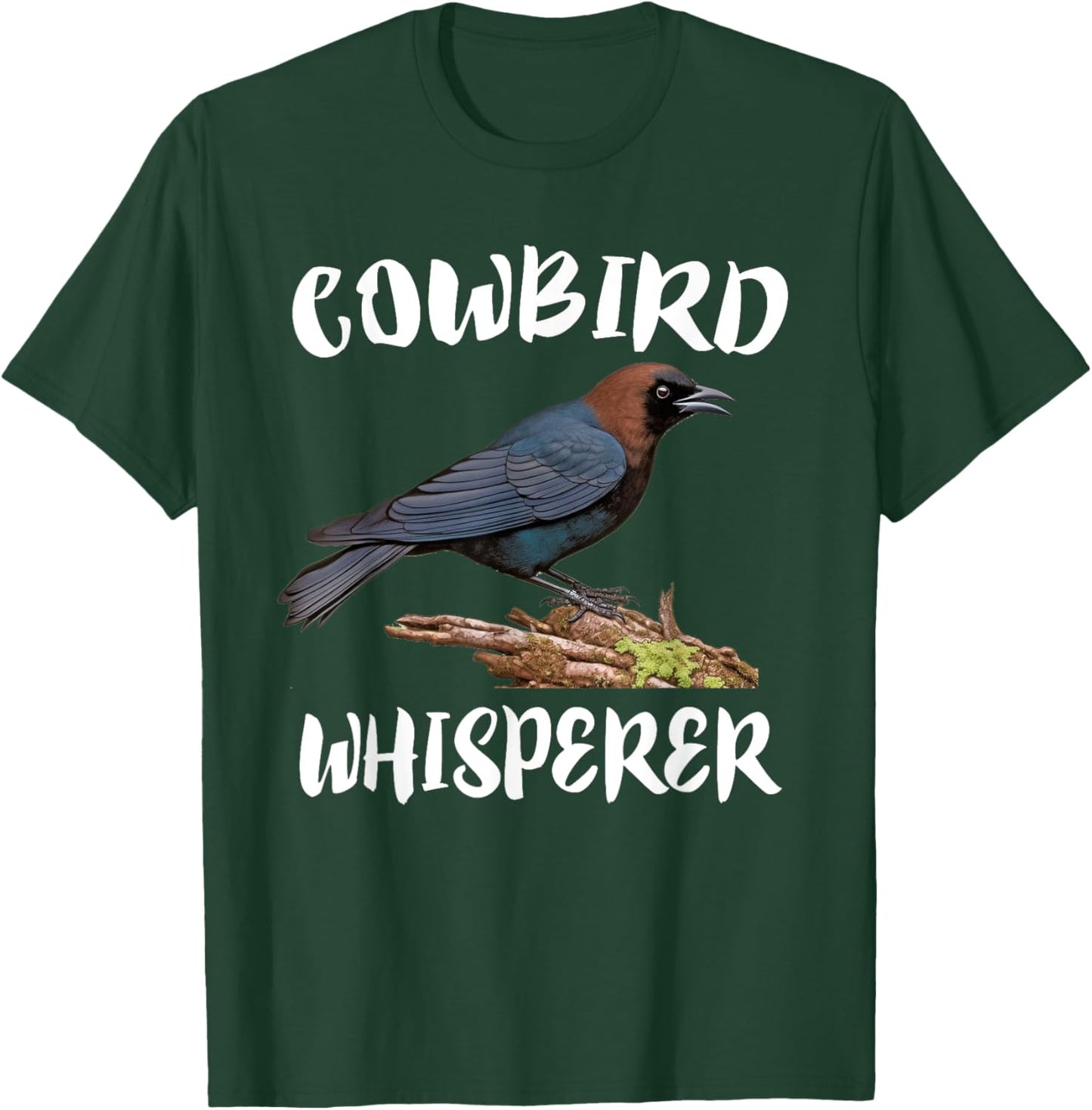 Cowbird Whisperer Bird Birding T-Shirt - T-Shirt | Forest