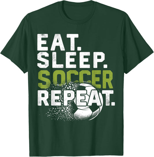 Funny Soccer Eat Sleep Soccer Repeat T-Shirt - T-Shirt | Forest