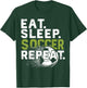 Funny Soccer Eat Sleep Soccer Repeat T-Shirt - T-Shirt | Forest