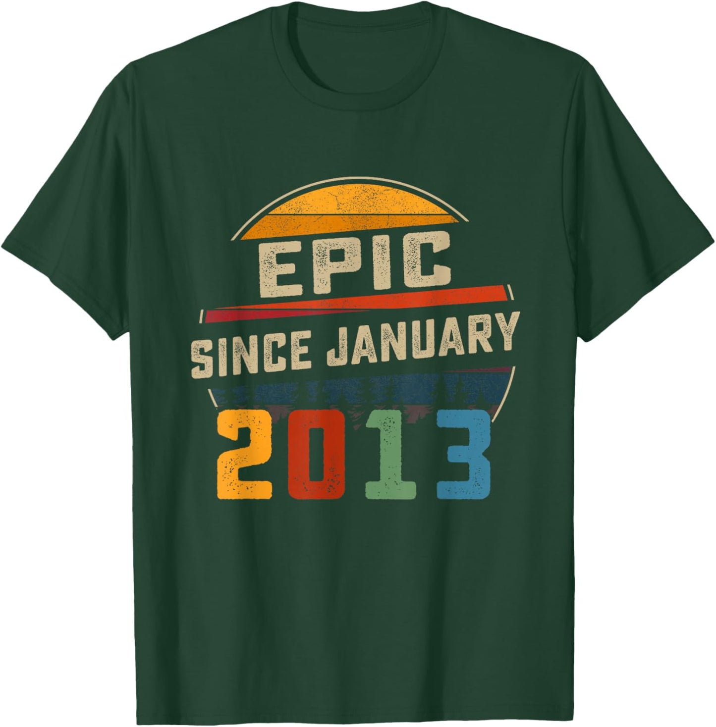 Epic Since January 2013 13rd Birthday Gift 13 Years Old T-Shirt - T-Shirt | Forest