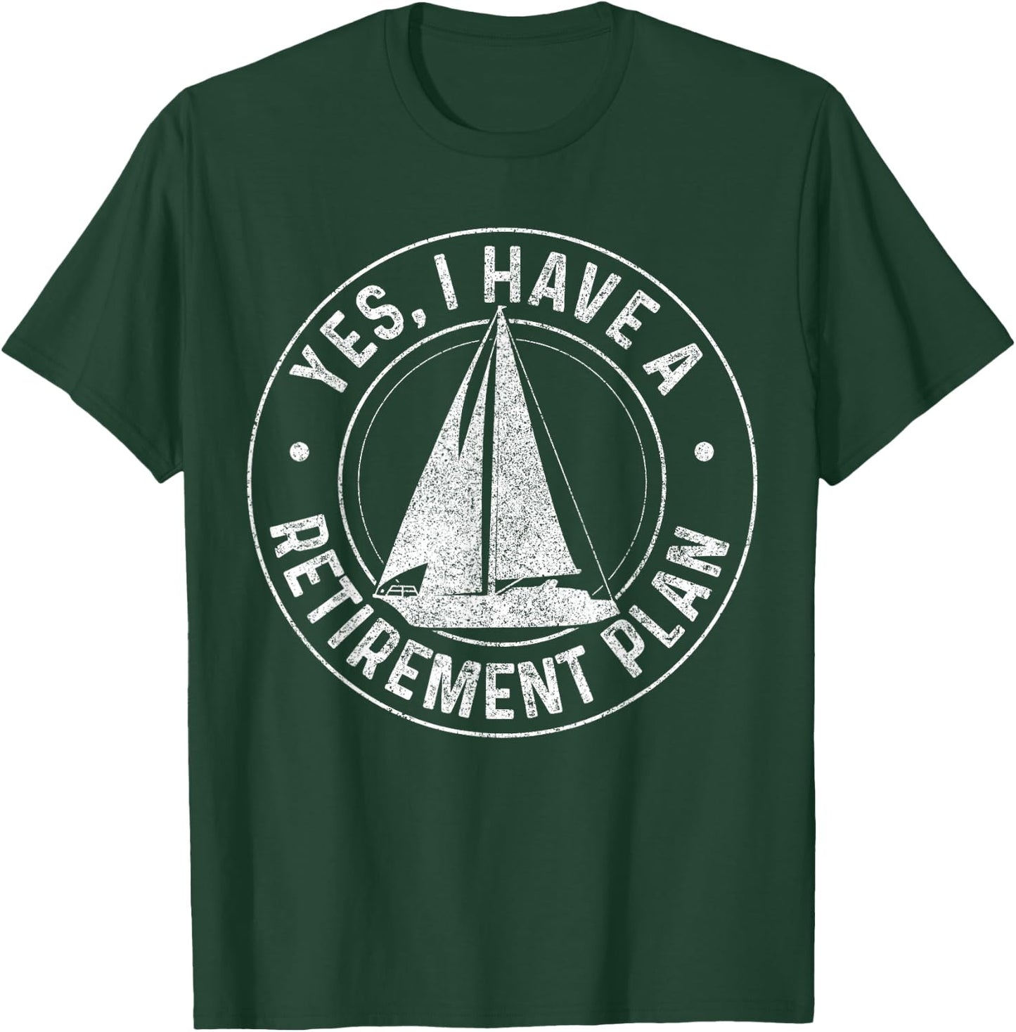 Sailing Retirement Gift Sail Boat Boating Retired Sailor T-Shirt - T-Shirt | Forest
