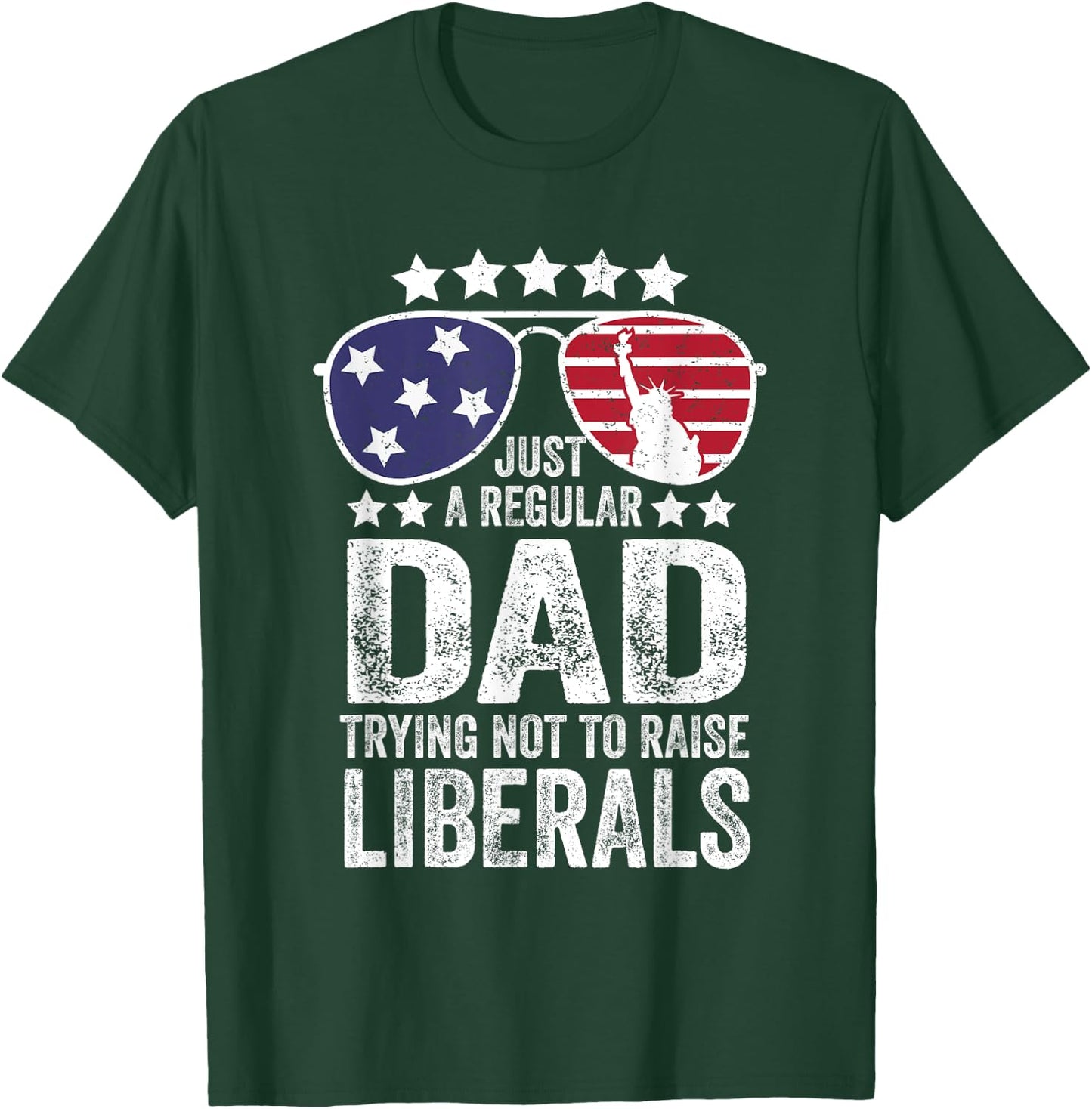 Just A Regular Dad Trying Not To Raise Liberals Republican T-Shirt - T-Shirt | Forest