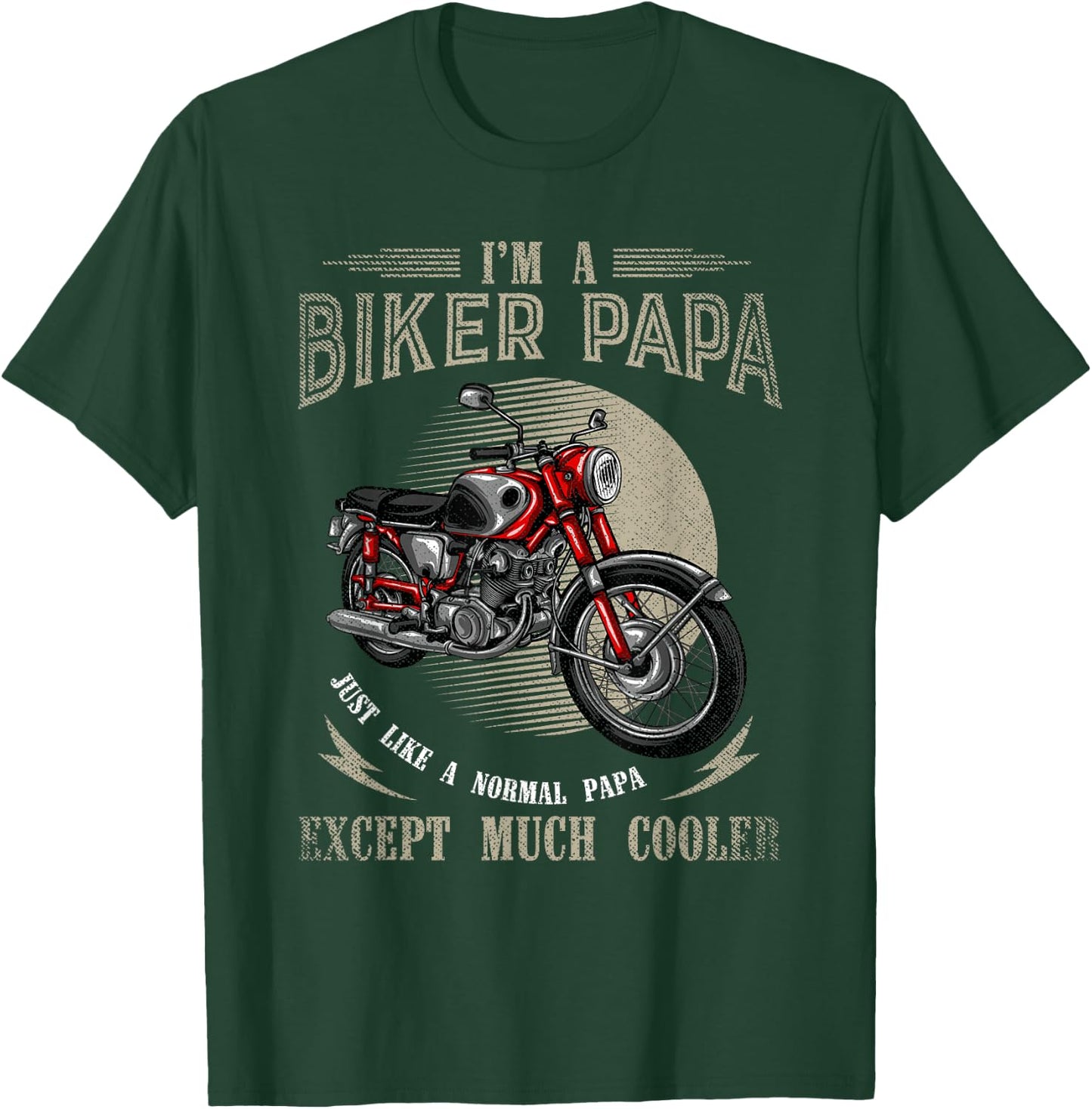 Im A Biker Papa Just Like A Normal Papa Funny Biker T-Shirt - T-Shirt | Forest