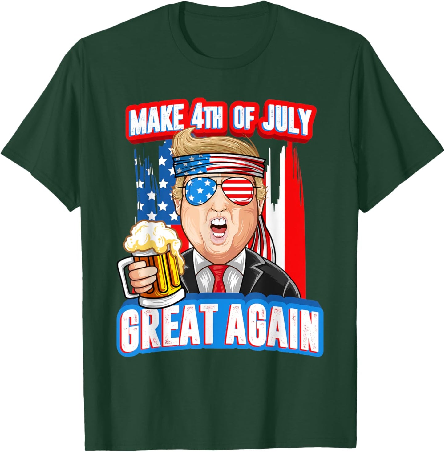 Make 4th of July Great Again Trump Drink Beer In Sunglasses Women Men T-Shirt - T-Shirt | Forest