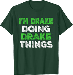 I'm Drake Doing Drake Things Funny Personalized First Name T-Shirt - T-Shirt | Forest