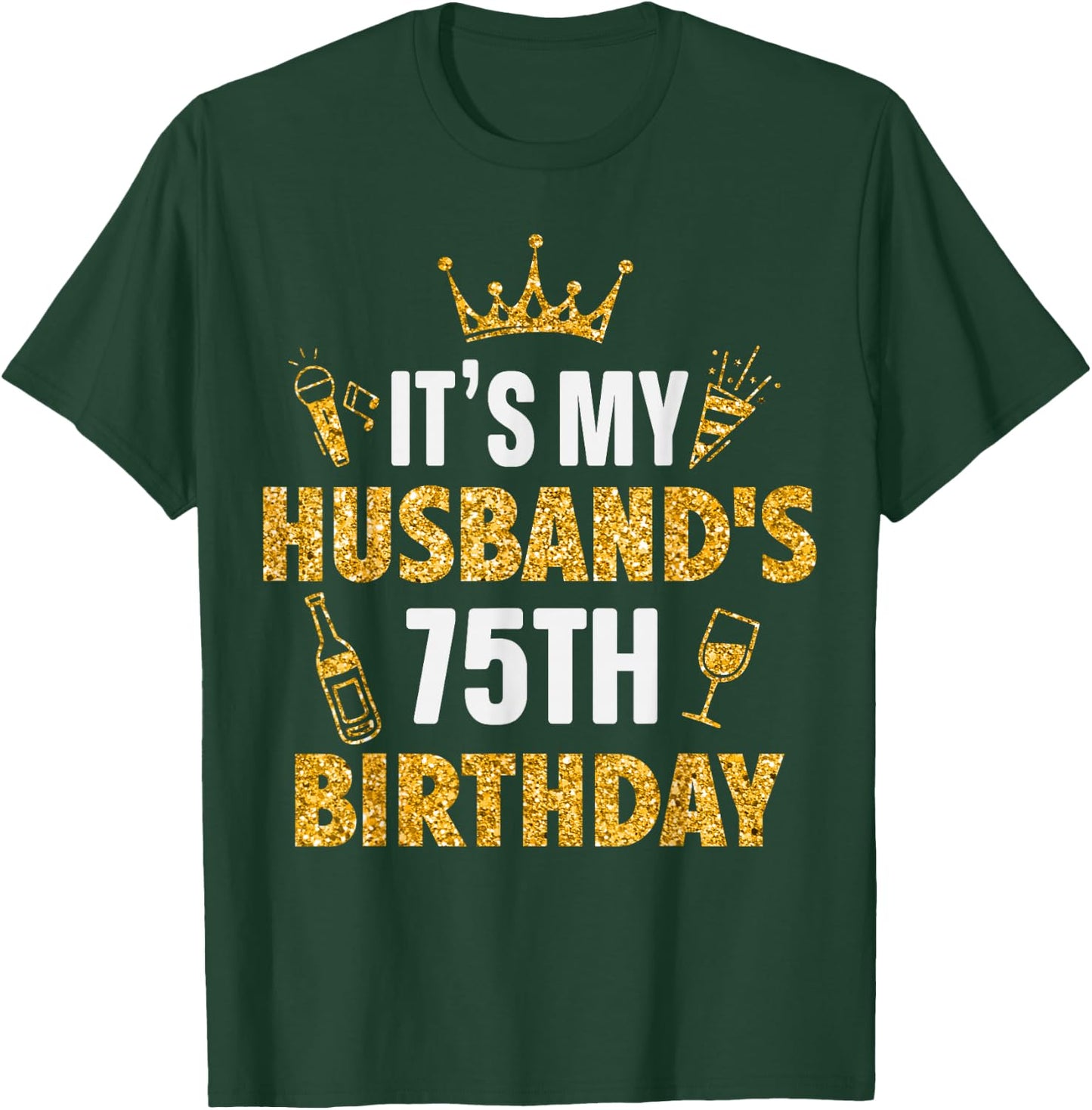 Husband It's My Husband's 75th Birthday 1950 75 Years Old T-Shirt - T-Shirt | Forest