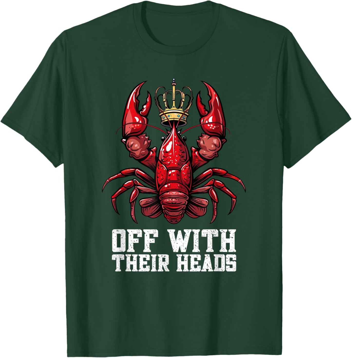 Funny Crawdad Festival Off With Their Heads Crawfish Eating T-Shirt - T-Shirt | Forest