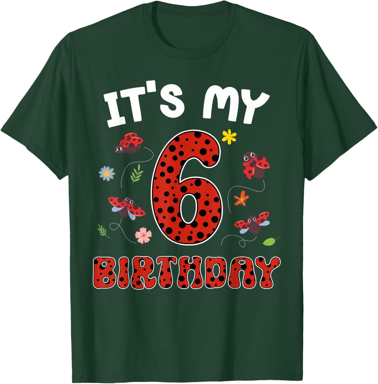 Cute It's My 6th Birthday Ladybug 6 Years Old T-Shirt - T-Shirt | Forest