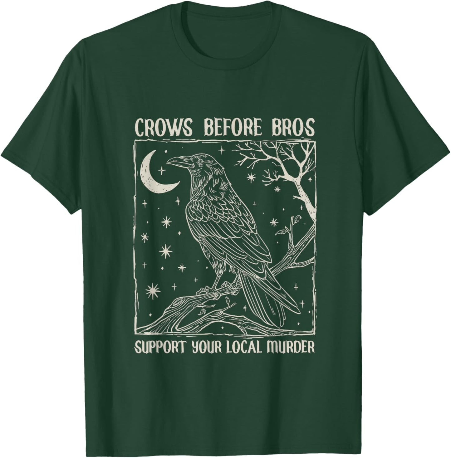Crows Before Bros Support Your Local Murder Design Vintage T-Shirt - T-Shirt | Forest
