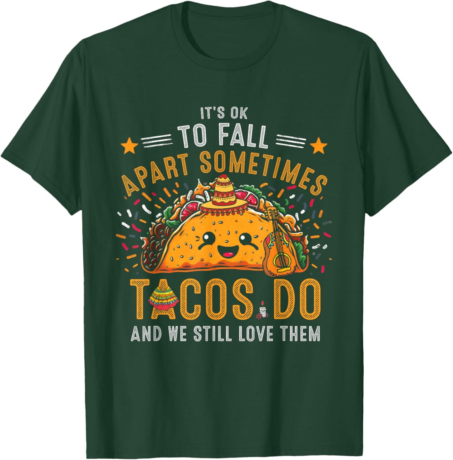 It's Ok To Fall Apart Sometimes Taco Do We Still-Love Them T-Shirt - T-Shirt | Forest