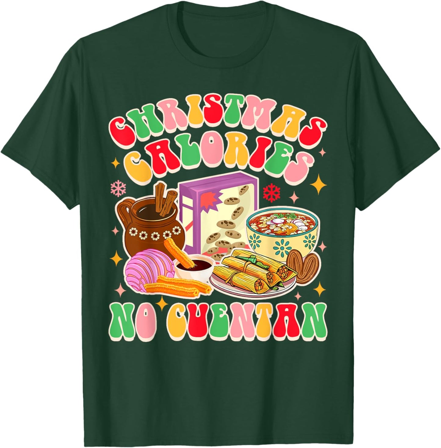 Conchas Tamales Mexican Xmas Christmas Calories No Cuentan T-Shirt - T-Shirt | Forest