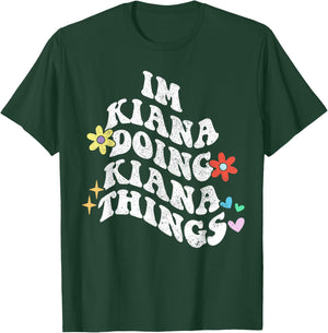Groovy Im Kiana Doing Kiana Things Funny Mother's Day T-Shirt - T-Shirt | Forest