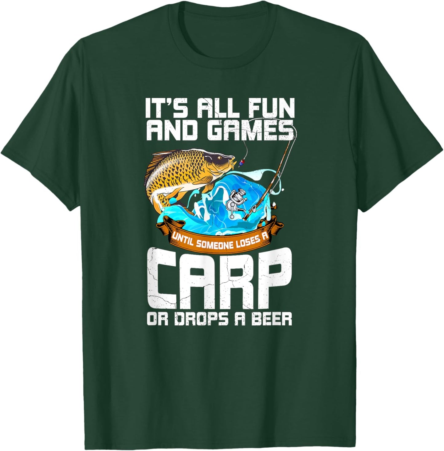 All Fun And Games Until Someone Loses Funny Carp Fishing Men T-Shirt - T-Shirt | Forest