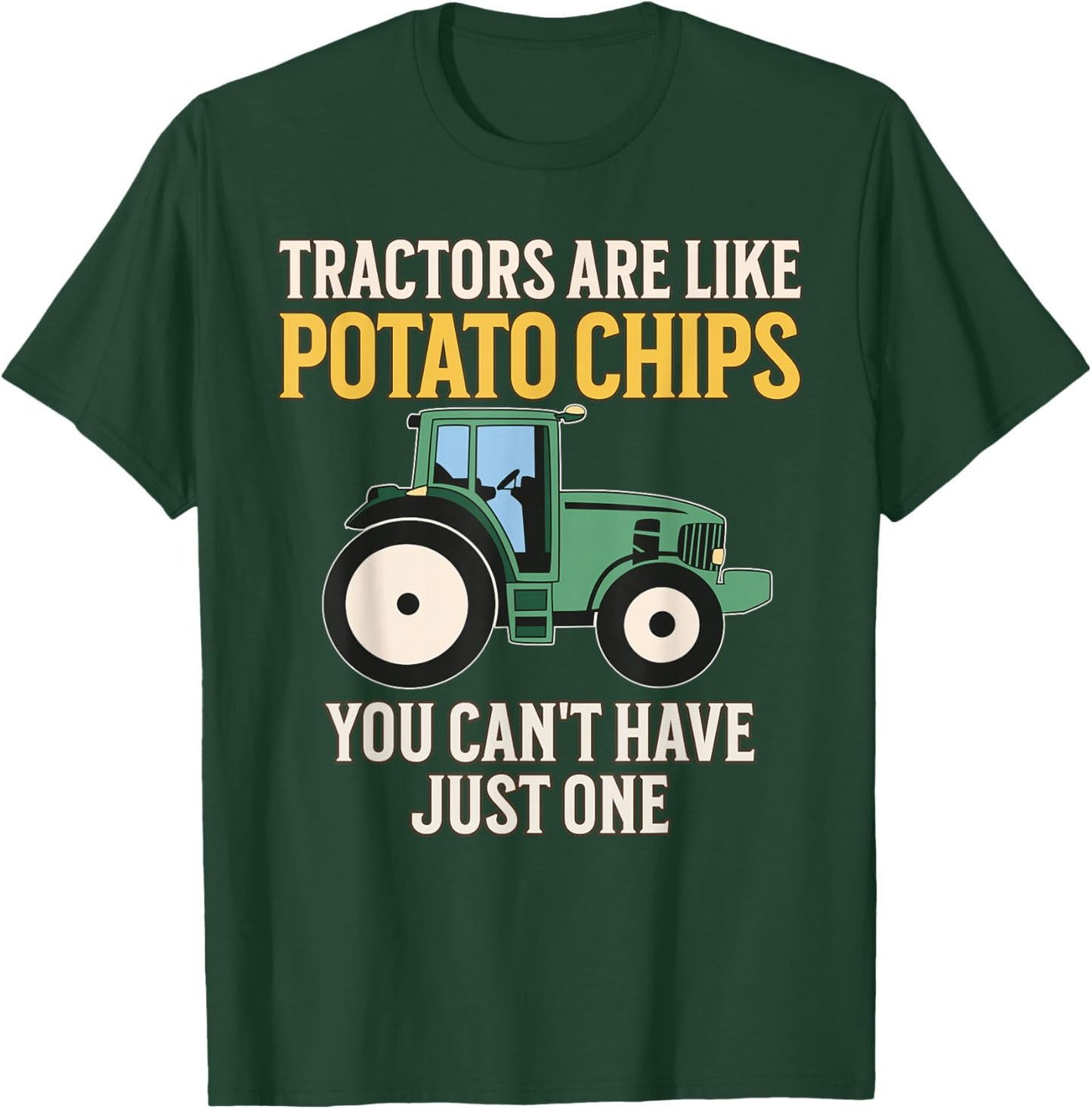 Tractors Are Like Potato Chips Funny Farmer Tractor Lover T-Shirt - T-Shirt | Forest