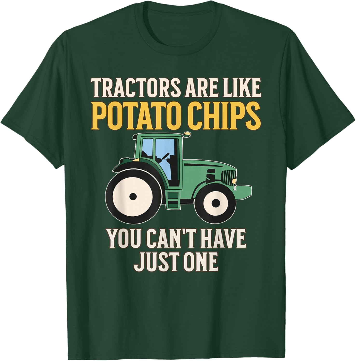 Tractors Are Like Potato Chips Funny Farmer Tractor Lover T-Shirt - T-Shirt | Forest