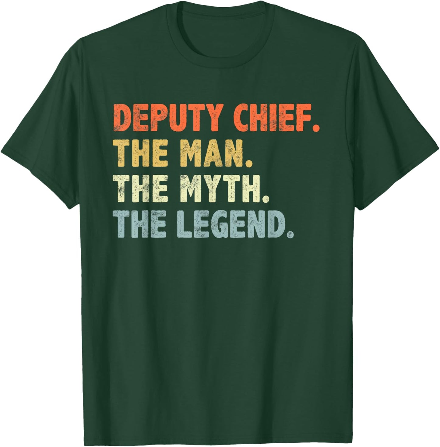 Deputy Fire Chief Man The Myth Legend Gifts Firefighter T-Shirt - T-Shirt | Forest