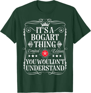 Bogart Name Its A Bogart Thing You Wouldn't Understand T-Shirt - T-Shirt | Forest
