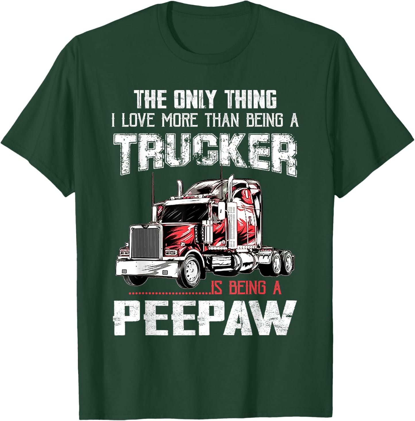 Trucker Peepaw Truck Driver Grandpa Peepaw T-Shirt - T-Shirt | Forest