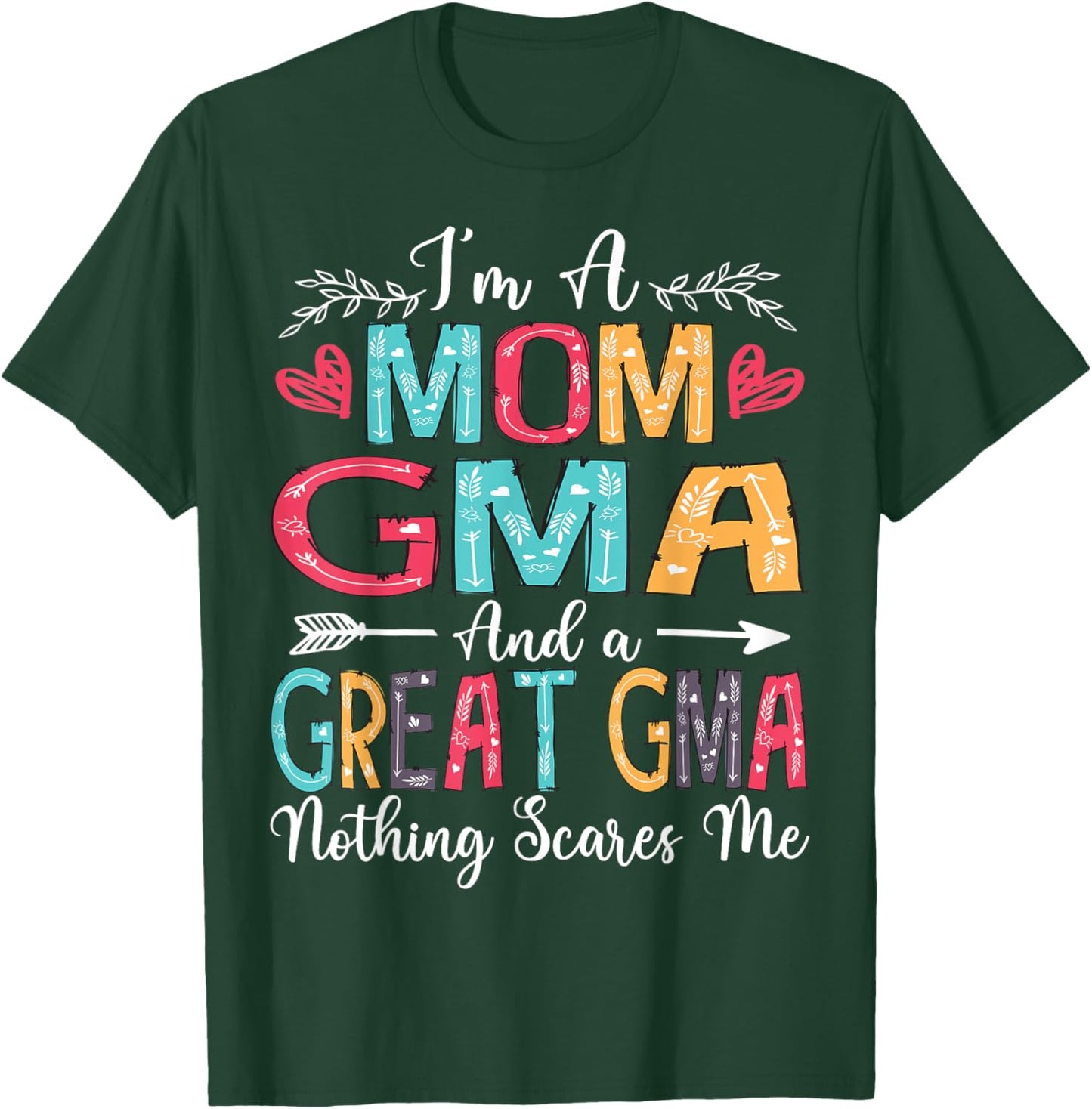 I'm A Mom Gma And Great Gma Mother's Day 2025 T-Shirt - T-Shirt | Forest