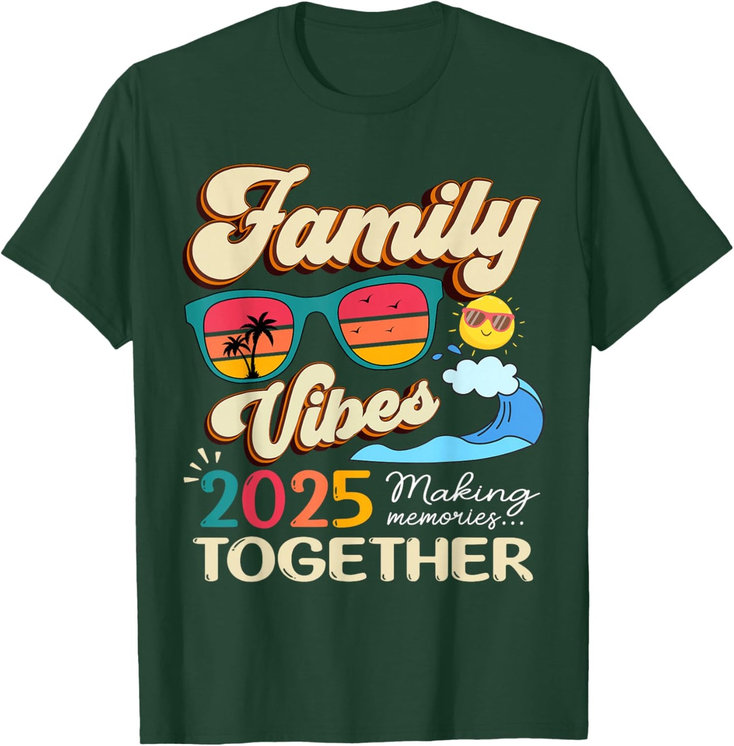 Funny Matching Family Vibes Reunion 2025 Making Memories T-Shirt - T-Shirt | Forest
