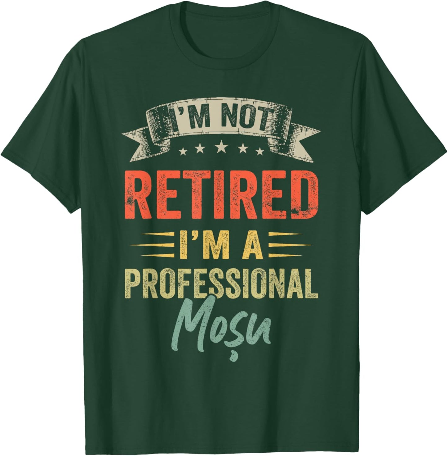 I'm Not Retired I'm A Professional Mosu T-Shirt - T-Shirt | Forest