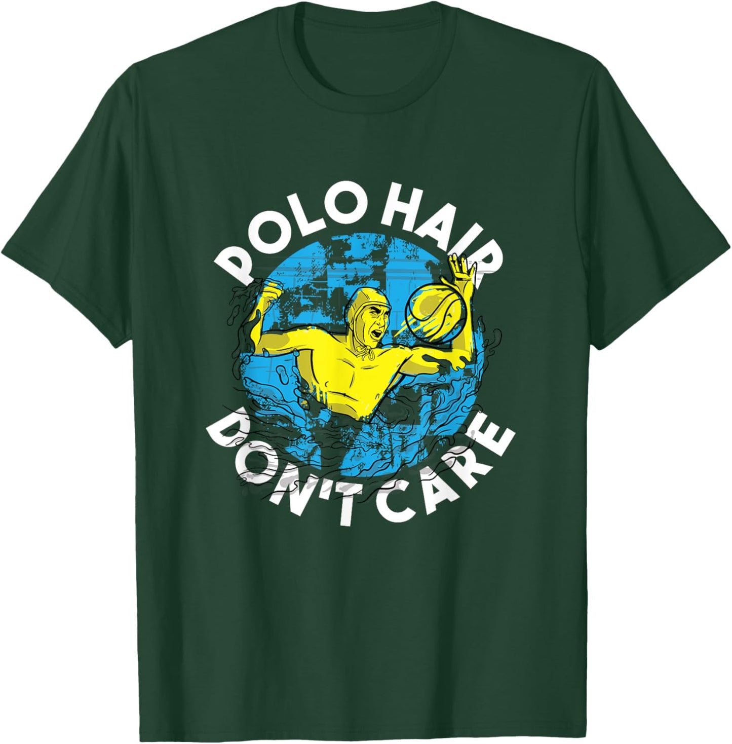 Water Polo Hair Don't Care Aquatic Sports Player Water Polo T-Shirt - T-Shirt | Forest