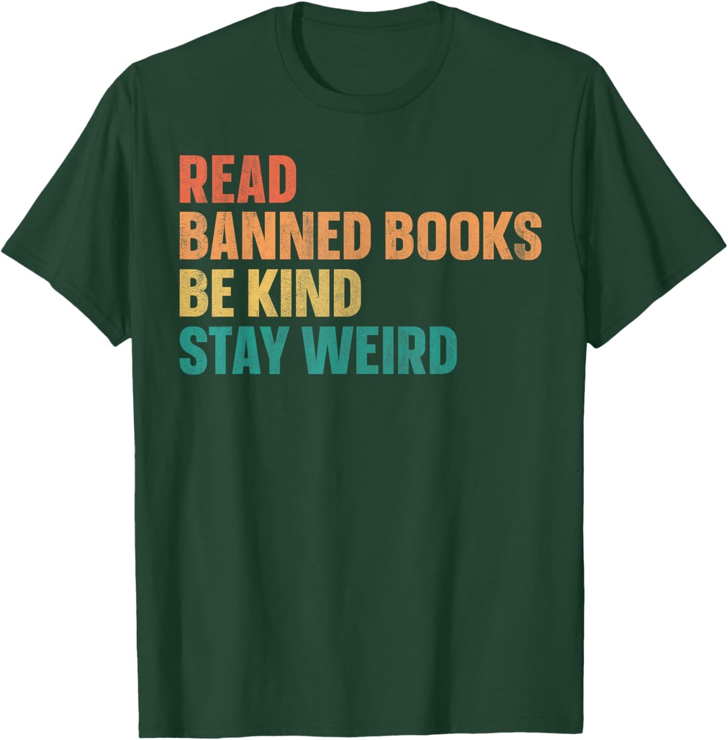 Read Banned Books Be Kind Stay Weird T-Shirt - T-Shirt | Forest