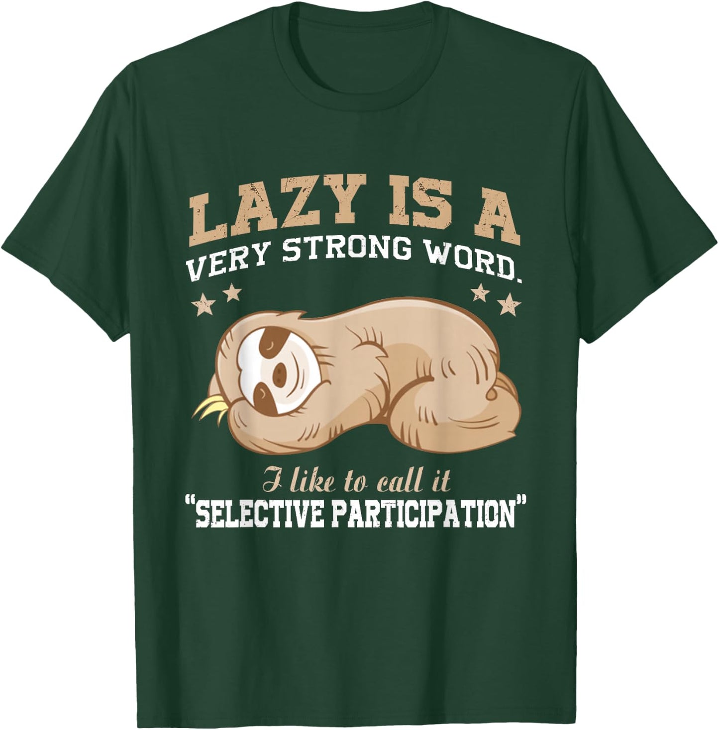 Lazy is A Very Strong Word Sloth Gift Woman T-Shirt - T-Shirt | Forest