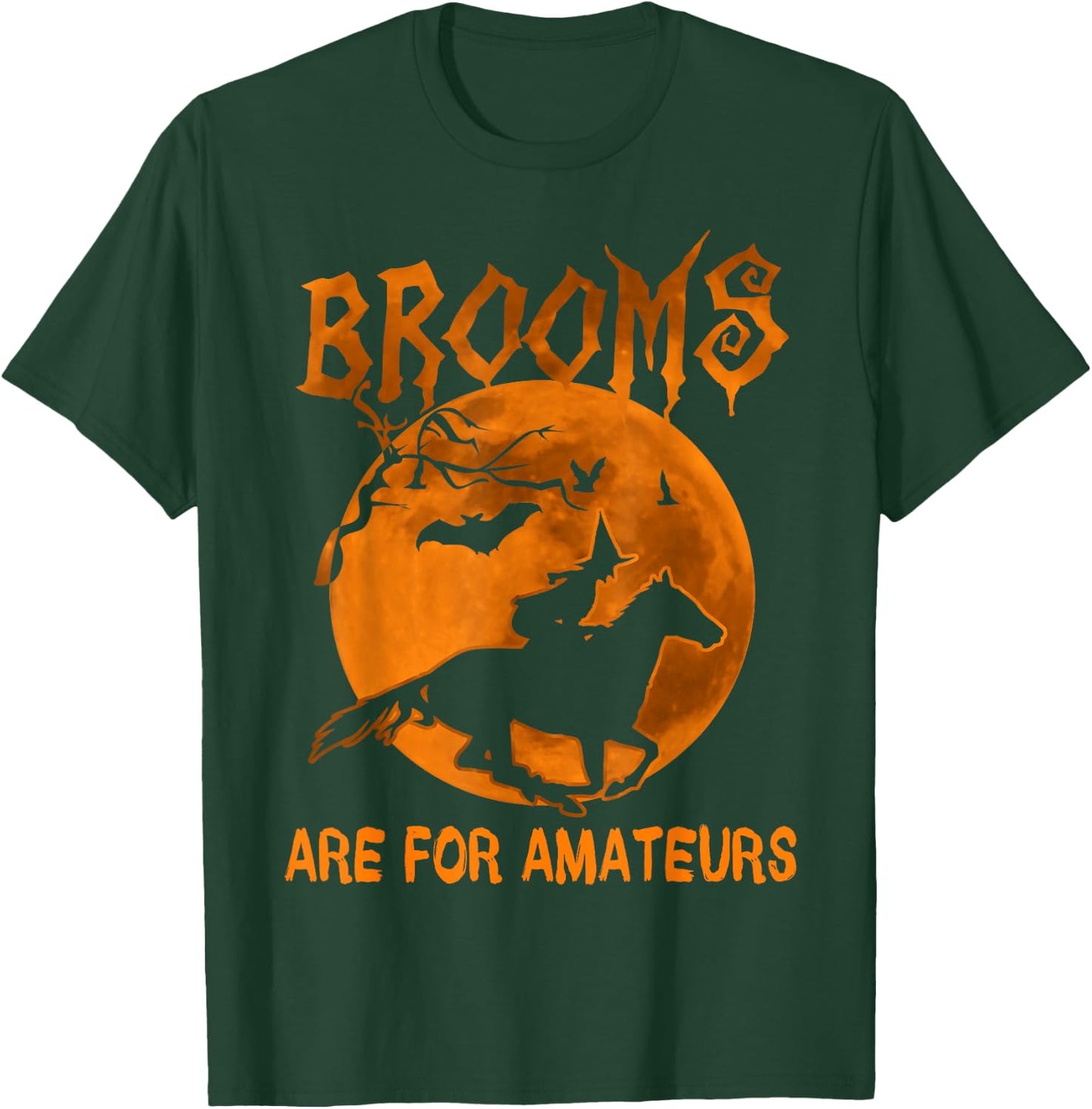Fun brooms are for amateurs T-Shirt - T-Shirt | Forest