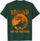 Fun brooms are for amateurs T-Shirt - T-Shirt | Forest