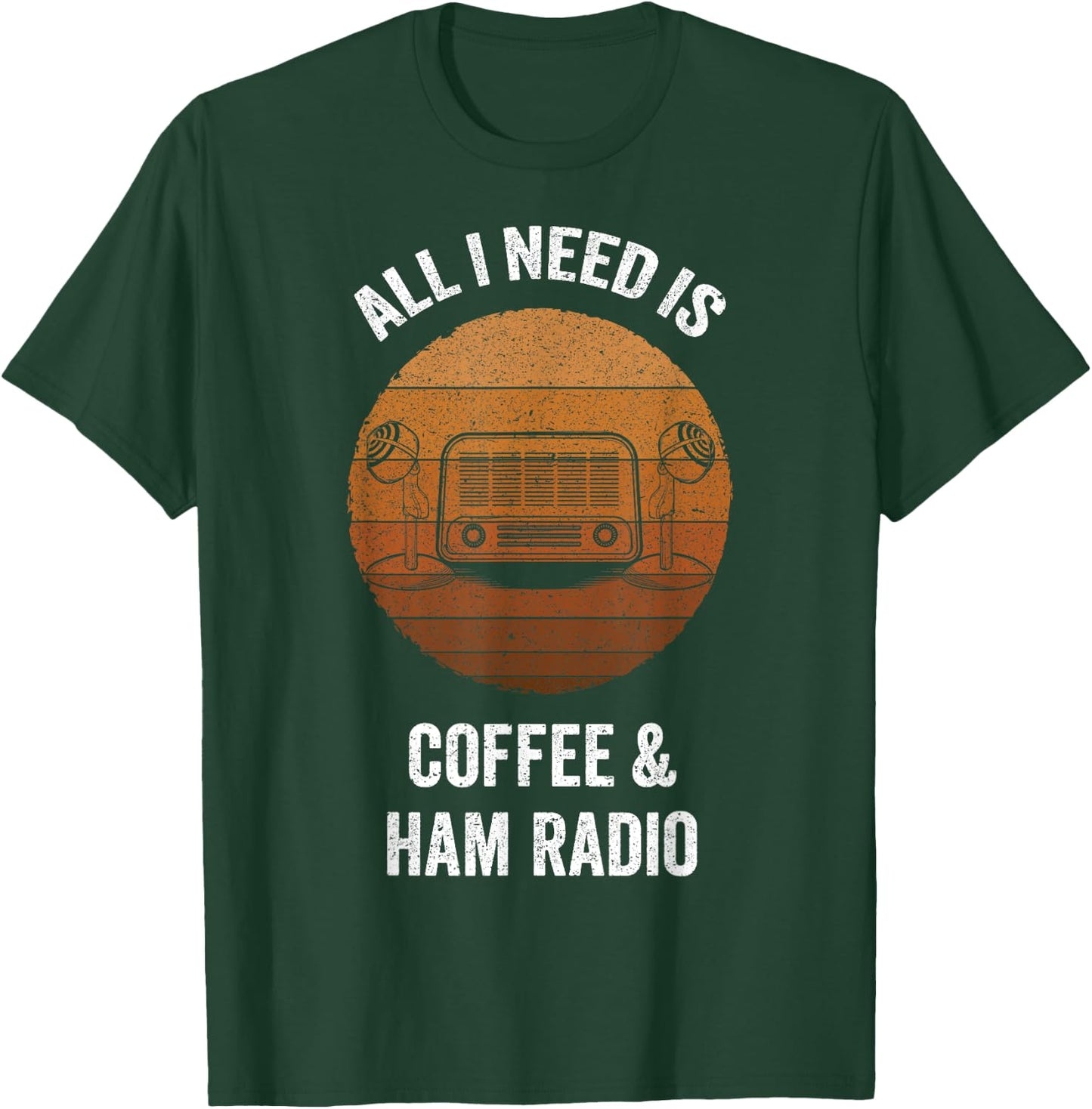 All I Need is Coffee & Ham Radio | Vintage Amateur Radio T-Shirt - T-Shirt | Forest