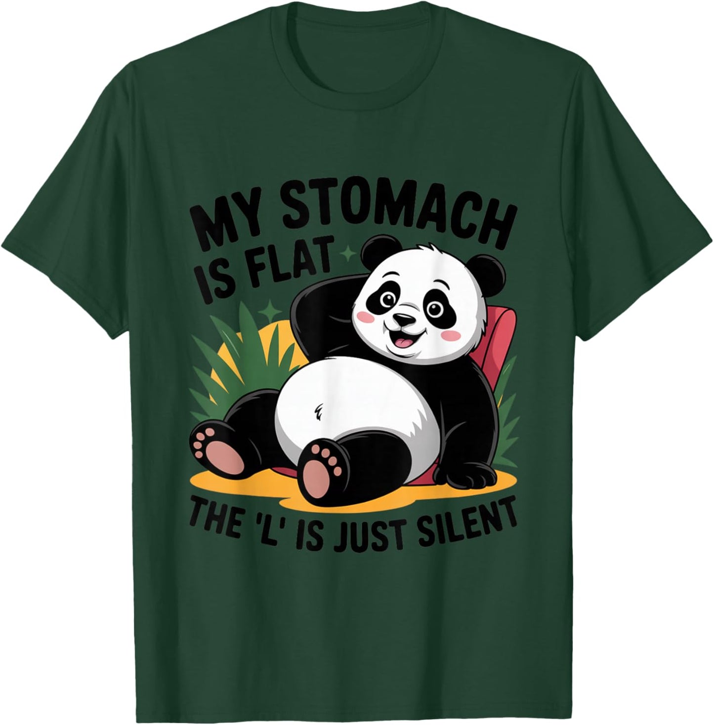 My Stomach is Flat the l is just Silent Panda Fat Humor Joke T-Shirt - T-Shirt | Forest