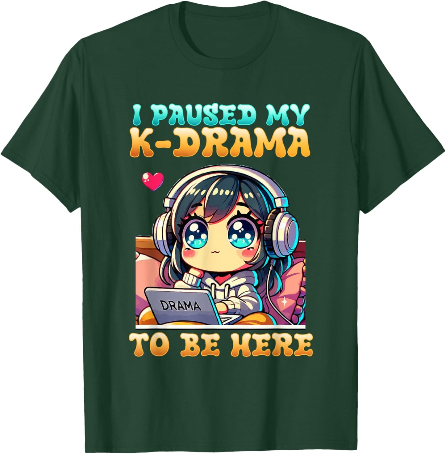 I Paused My K-Drama To Be Here I Finger Heart I Korean Music T-Shirt - T-Shirt | Forest
