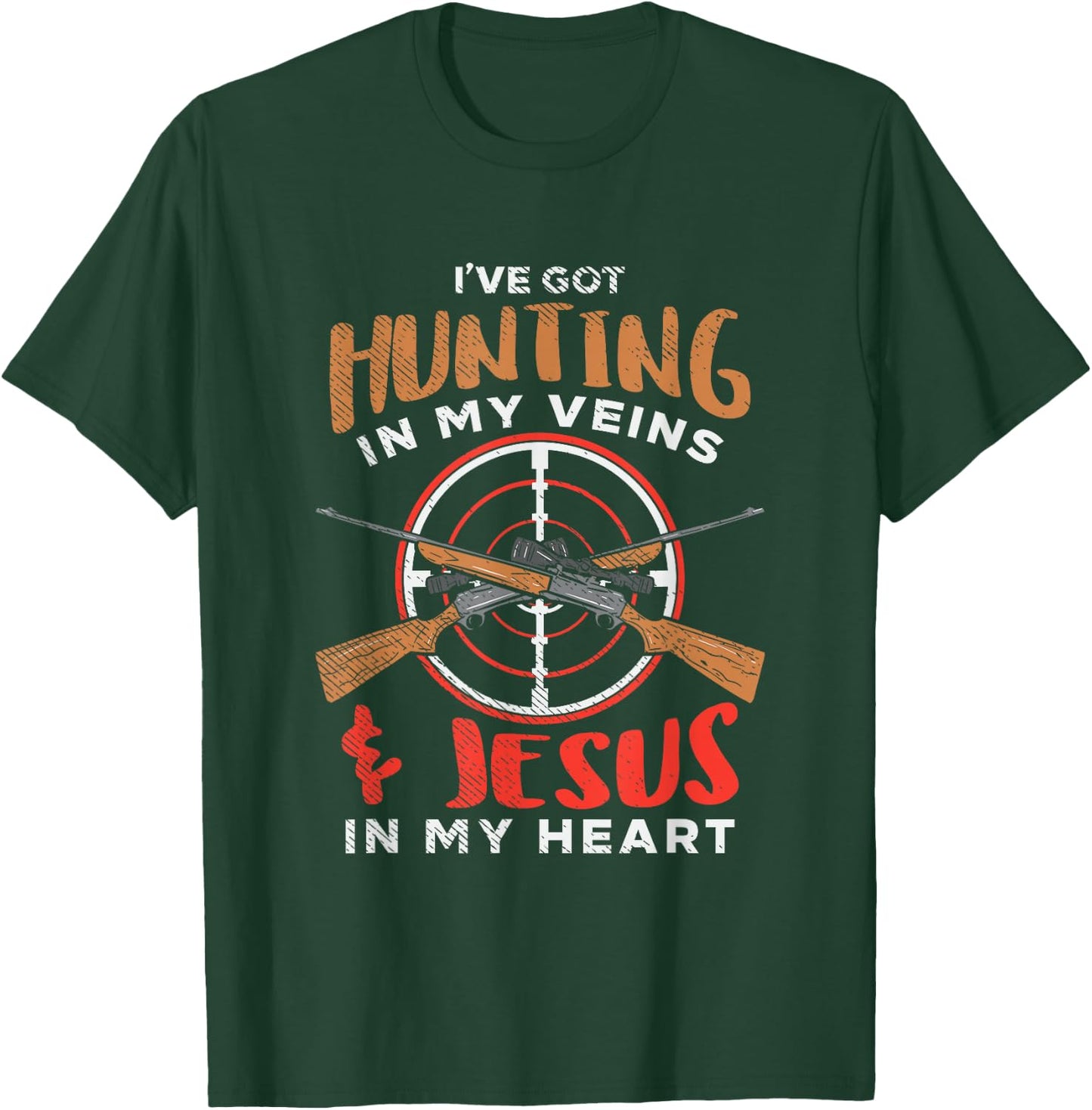 Funny I've got huntin in my veins and Jesus in my heart T-Shirt - T-Shirt | Forest