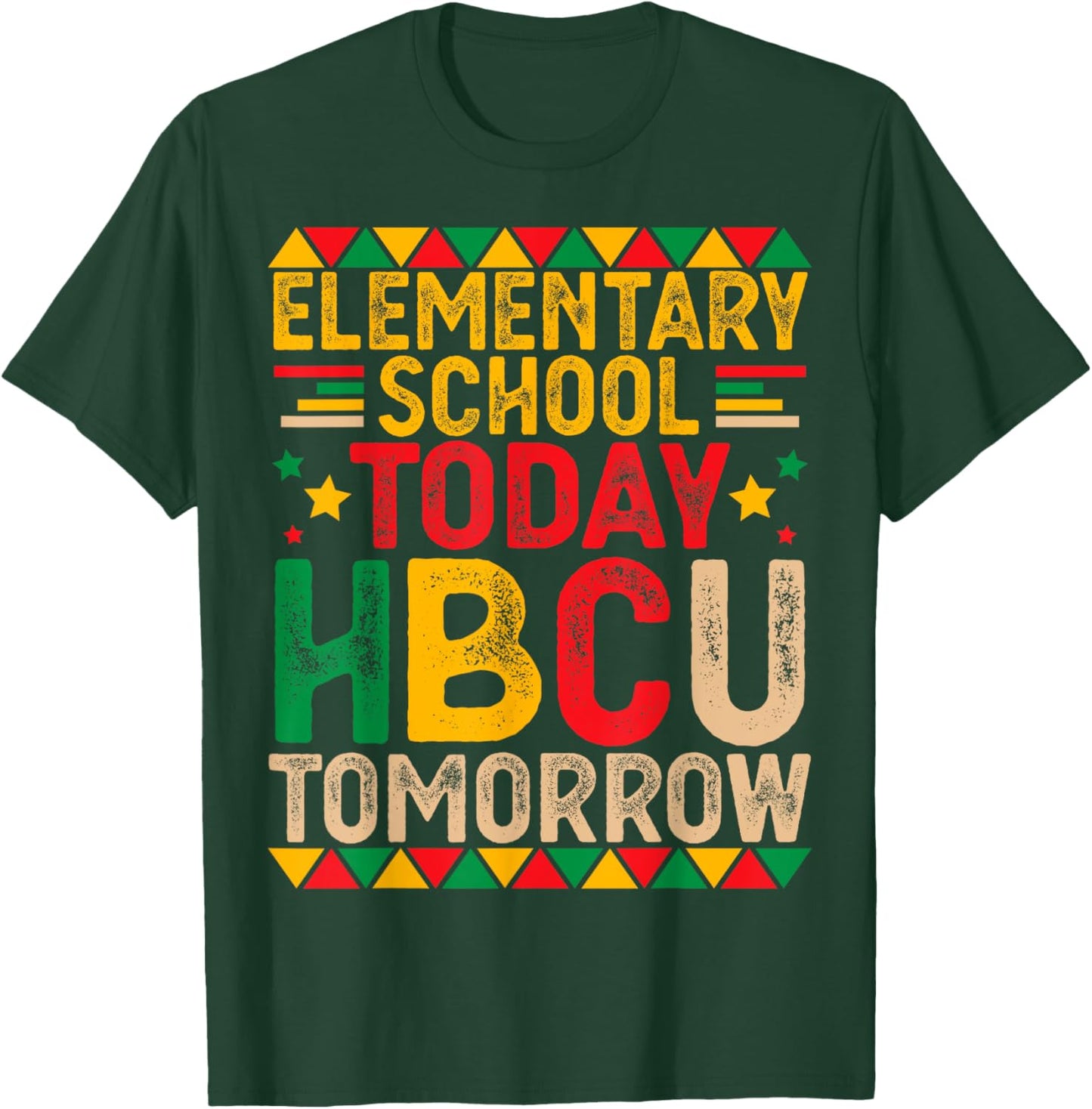 Elementary School Today HBCU Tomorrow Future HBCU Grad Kids T-Shirt - T-Shirt | Forest