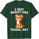 I Just Really Like Tigers Ok? - Cute Tiger Cub Animal Lover T-Shirt - T-Shirt | Forest