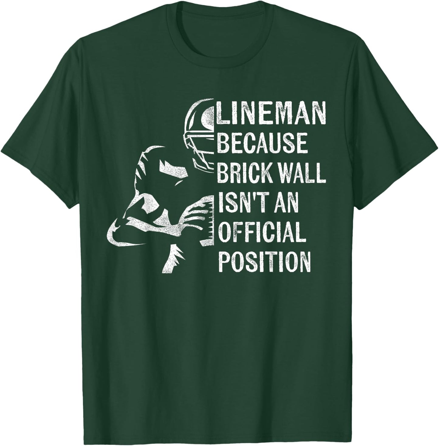 Brick Wall Isn't an Official Position Football Lineman Gifts Small T-Shirt - T-Shirt | Forest