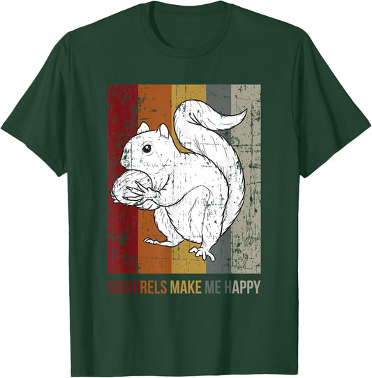 Squirrels Make Me Happy Funny Animal Lover Vintage Gift T-Shirt - T-Shirt | Forest