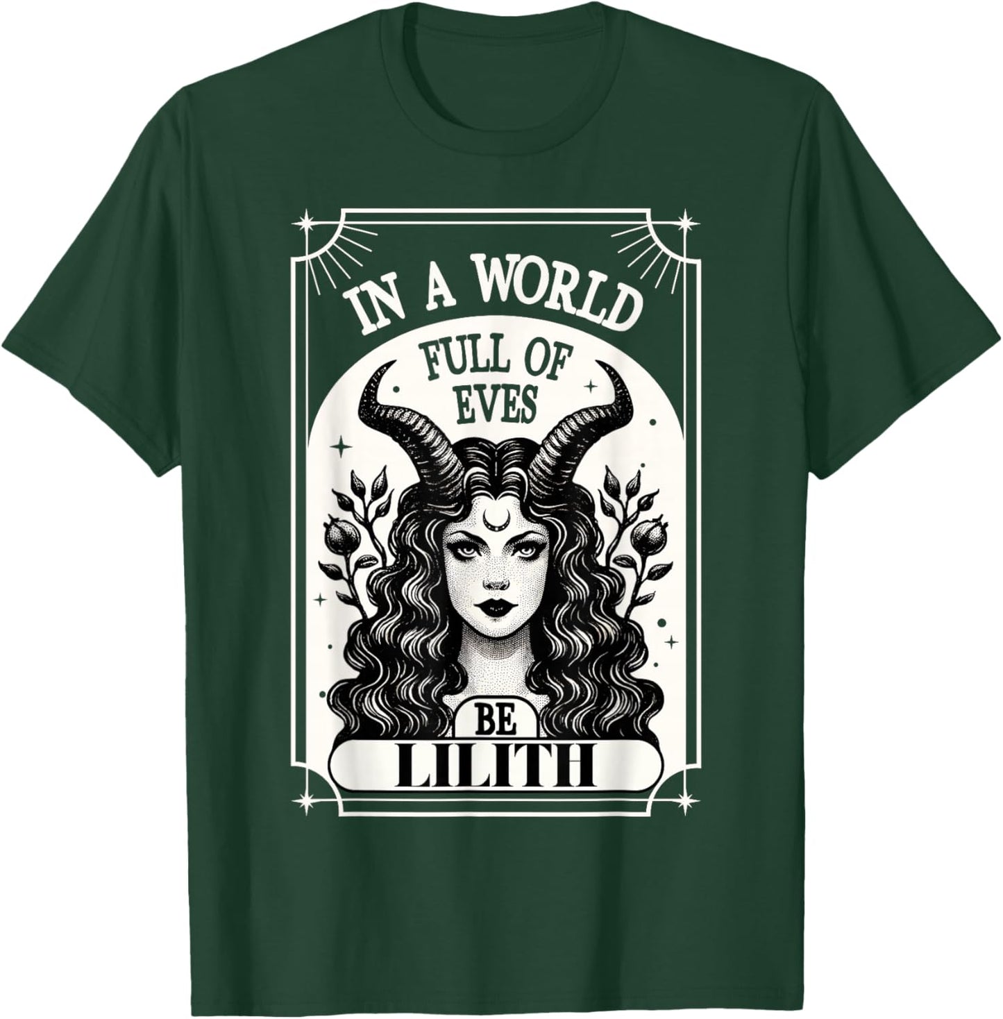 Lilith Shirt in a World Full of eves be a Lilith T-Shirt - T-Shirt | Forest