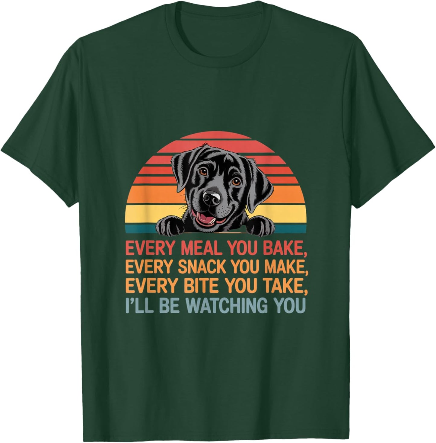 Funny Every Snack You Make I'll Be Watching You Dog Memes T-Shirt - T-Shirt | Forest