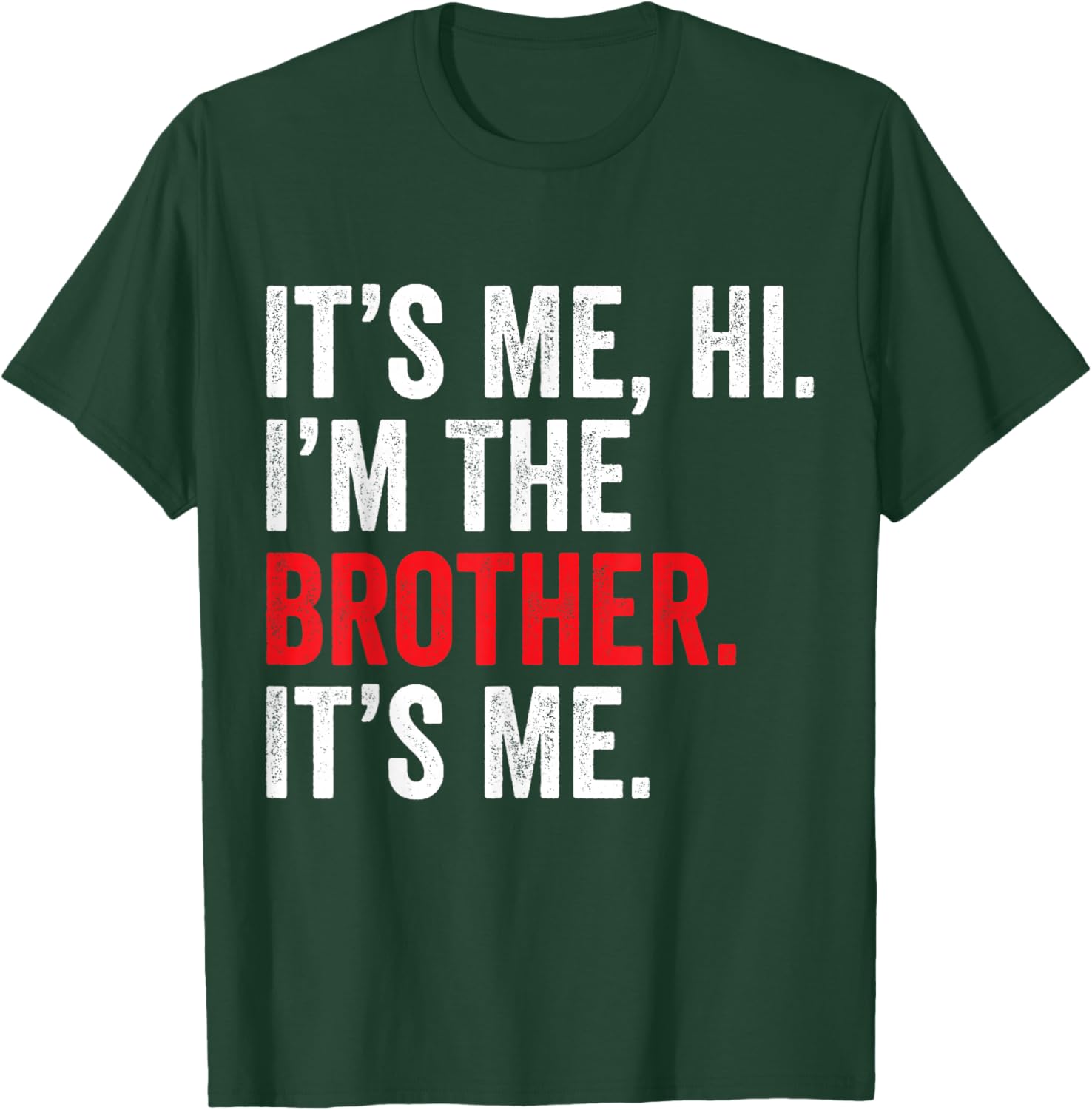 It's Me Hi I'm The Brother It's Me Retro Bro Funny Brothers T-Shirt - T-Shirt | Forest