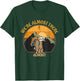 We're Almost There Funny Sloth Hiking Slow Hiker Saying T-Shirt - T-Shirt | Forest