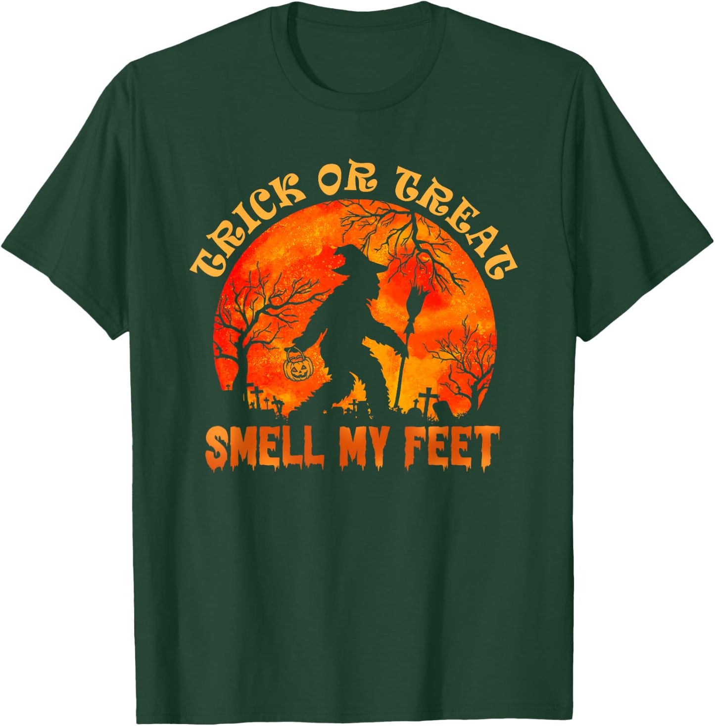 Trick Or Treat Smell My Feet Halloween Pumpkin Bigfoot T-Shirt - T-Shirt | Forest