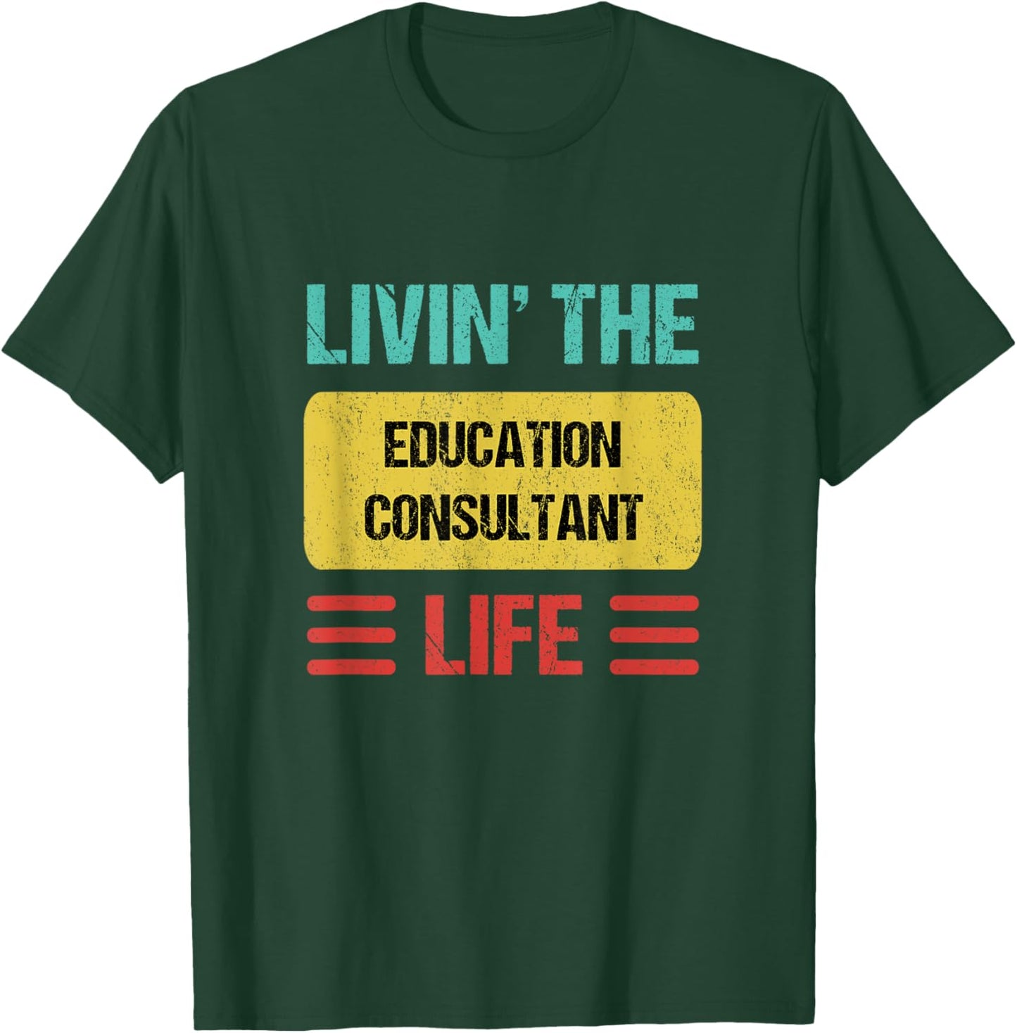 Education Consultant T-Shirt - T-Shirt | Forest