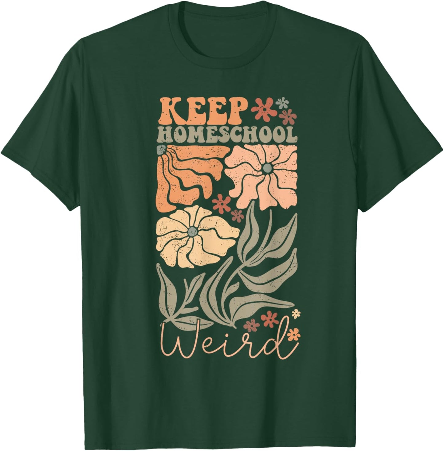 Keep Homeschool Weird Homeschool Mom Homeschool Mama T-Shirt - T-Shirt | Forest