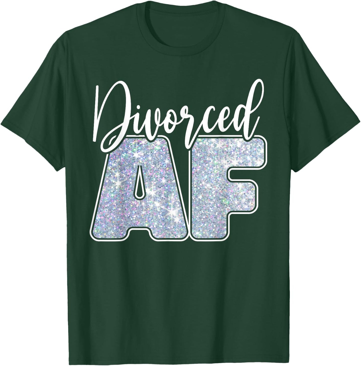 Divorced AF - Funny Divorce T-Shirt - T-Shirt | Forest